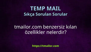 tmailorcom benzersiz kılan özellikler nelerdir