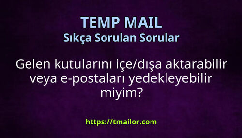 Gelen kutularını içedışa aktarabilir veya e-postaları yedekleyebilir miyim