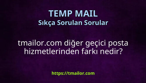 tmailorcom diğer geçici posta hizmetlerinden farkı nedir