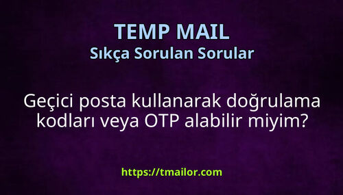 Geçici posta kullanarak doğrulama kodları veya OTP alabilir miyim