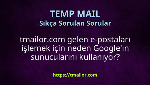 tmailorcom gelen e-postaları işlemek için neden Googleın sunucularını kullanıyor
