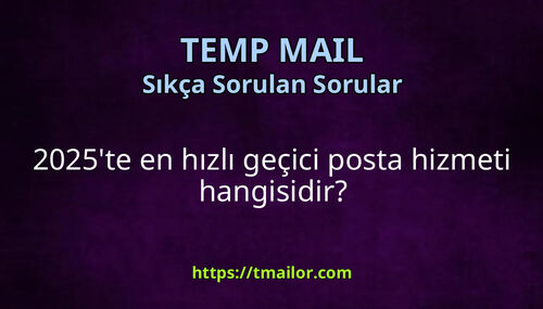 2025te en hızlı geçici posta hizmeti hangisidir