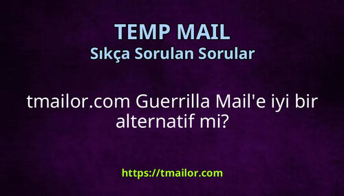 tmailorcom Guerrilla Maile iyi bir alternatif mi
