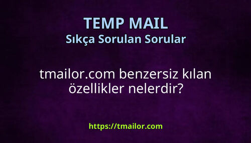 tmailorcom benzersiz kılan özellikler nelerdir