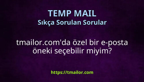 tmailorcomda özel bir e-posta öneki seçebilir miyim