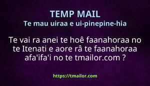 Te vai ra anei te hoê faanahoraa no te Itenati e aore râ te faanahoraa afaifai no te tmailorcom