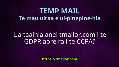 Ua taaihia anei tmailorcom i te GDPR aore ra i te CCPA
