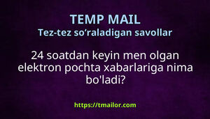 24 soatdan keyin men olgan elektron pochta xabarlariga nima boladi