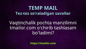 Vaqtinchalik pochta manzilimni tmailorcom ochirib tashlasam boladimi