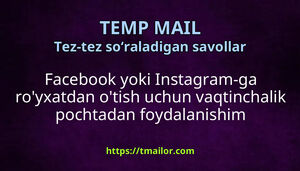 Facebook yoki Instagram-ga royxatdan otish uchun vaqtinchalik pochtadan foydalanishim mumkinmi