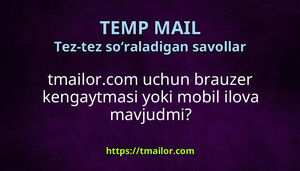 tmailorcom uchun brauzer kengaytmasi yoki mobil ilova mavjudmi