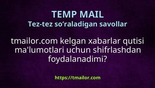 tmailorcom kelgan xabarlar qutisi malumotlari uchun shifrlashdan foydalanadimi