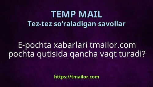 E-pochta xabarlari tmailorcom pochta qutisida qancha vaqt turadi