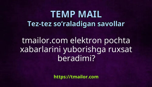 tmailorcom elektron pochta xabarlarini yuborishga ruxsat beradimi