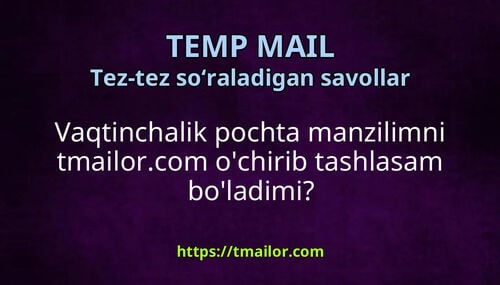 Vaqtinchalik pochta manzilimni tmailorcom ochirib tashlasam boladimi