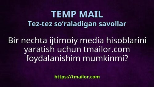 Bir nechta ijtimoiy media hisoblarini yaratish uchun tmailorcom foydalanishim mumkinmi