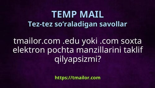 tmailorcom edu yoki com soxta elektron pochta manzillarini taklif qilyapsizmi