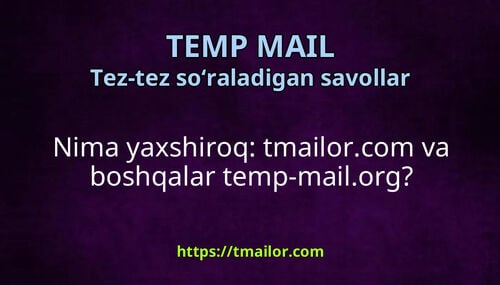 Nima yaxshiroq tmailorcom va boshqalar temp-mailorg