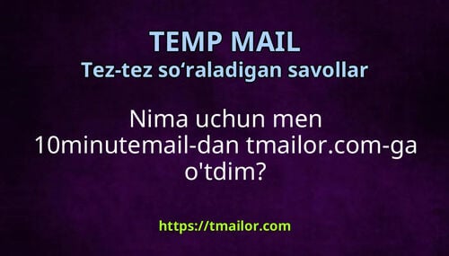 Nima uchun men 10minutemail-dan tmailorcom-ga otdim