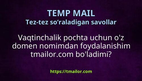 Vaqtinchalik pochta uchun oz domen nomimdan foydalanishim tmailorcom boladimi