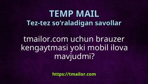 tmailorcom uchun brauzer kengaytmasi yoki mobil ilova mavjudmi