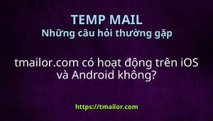 tmailorcom có hoạt động trên iOS và Android không