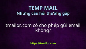 tmailorcom có cho phép gửi email không