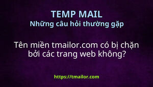 Tên miền tmailorcom có bị chặn bởi các trang web không