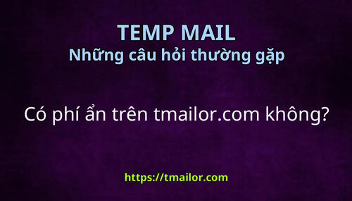 Có phí ẩn trên tmailorcom không