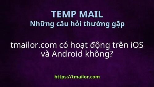tmailorcom có hoạt động trên iOS và Android không