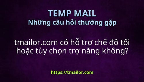 tmailorcom có hỗ trợ chế độ tối hoặc tùy chọn trợ năng không