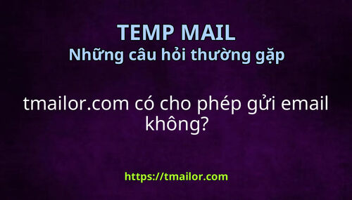 tmailorcom có cho phép gửi email không