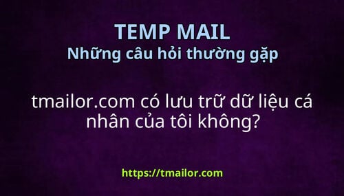 tmailorcom có lưu trữ dữ liệu cá nhân của tôi không