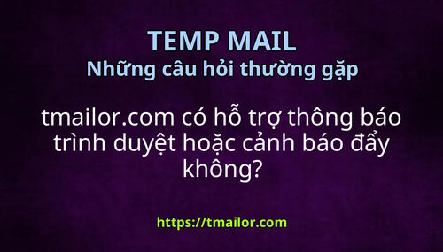 tmailorcom có hỗ trợ thông báo trình duyệt hoặc cảnh báo đẩy không