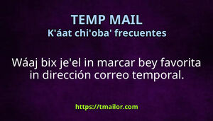 Bix tsook in favorito wa marcar in dirección correo temporal