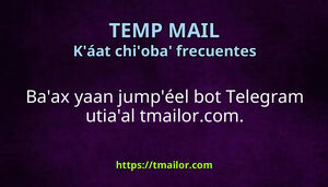 Yaan wáaj jumpéel bot Telegram utiaal tmailorcom