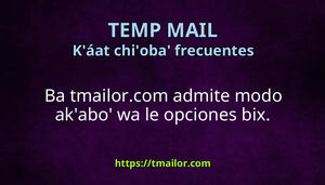 Baax admite tmailorcom modo éekjocheen wa opciones u muuk