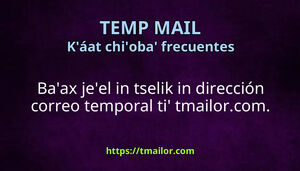Jeel in wáaj a borrar in dirección correo temporal ti tmailorcom