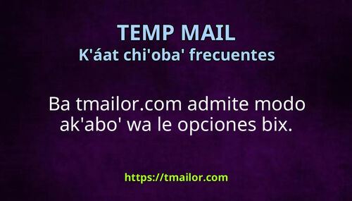 Baax admite tmailorcom modo éekjocheen wa opciones u muuk