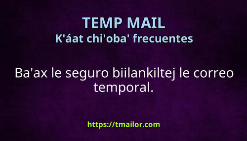 Baax le le correo temporal seguro u biilankiltej