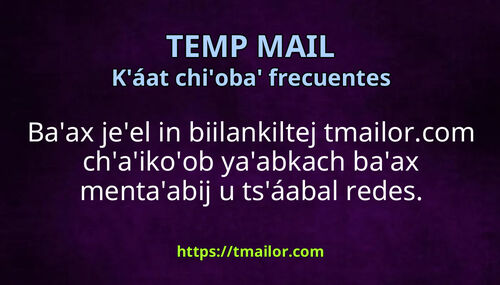 Baax jeel in utilizar tmailorcom chaikoob yaab kojaanoob mentaabij tsáabal ti le redes tsáabal