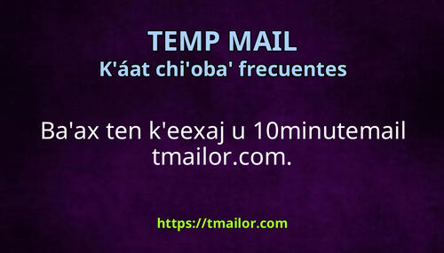 Baaxten kex u 10minutemail ti tmailorcom