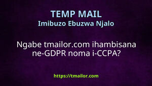 Ngabe tmailorcom ihambisana ne-GDPR noma i-CCPA