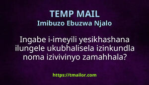 Ingabe i-imeyili yesikhashana ilungele ukubhalisela izinkundla noma izivivinyo zamahhala