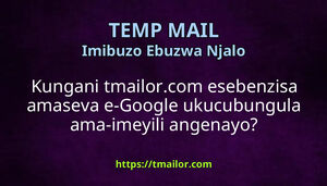 Kungani tmailorcom esebenzisa amaseva e-Google ukucubungula ama-imeyili angenayo
