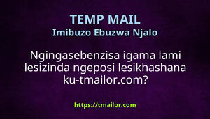 Ngingasebenzisa igama lami lesizinda ngeposi lesikhashana ku-tmailorcom
