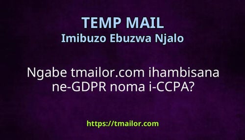 Ngabe tmailorcom ihambisana ne-GDPR noma i-CCPA