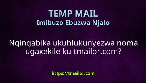 Ngingabika ukuhlukunyezwa noma ugaxekile ku-tmailorcom