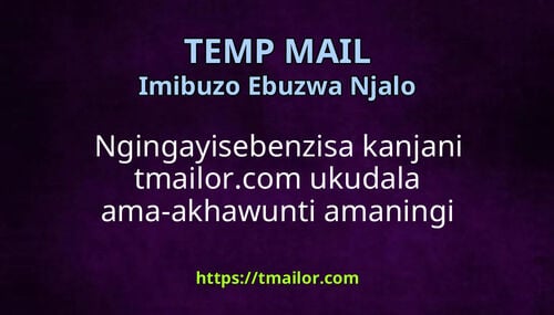 Ngingayisebenzisa kanjani tmailorcom ukudala ama-akhawunti amaningi wezokuxhumana