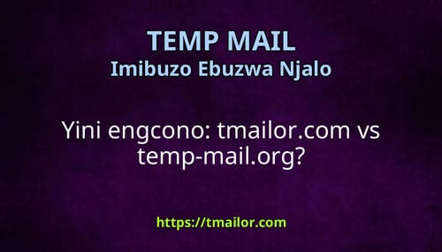 Yini engcono tmailorcom vs temp-mailorg